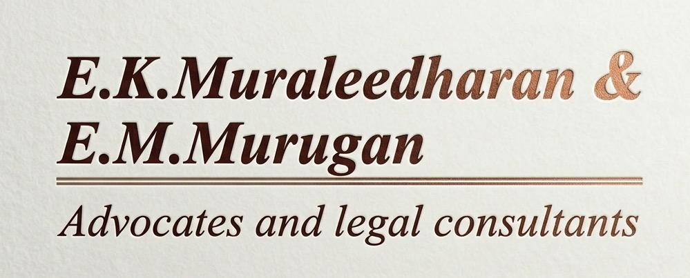 E.K.Muraleedharan & E.M.Murugan — Advocates and Legal Consultants